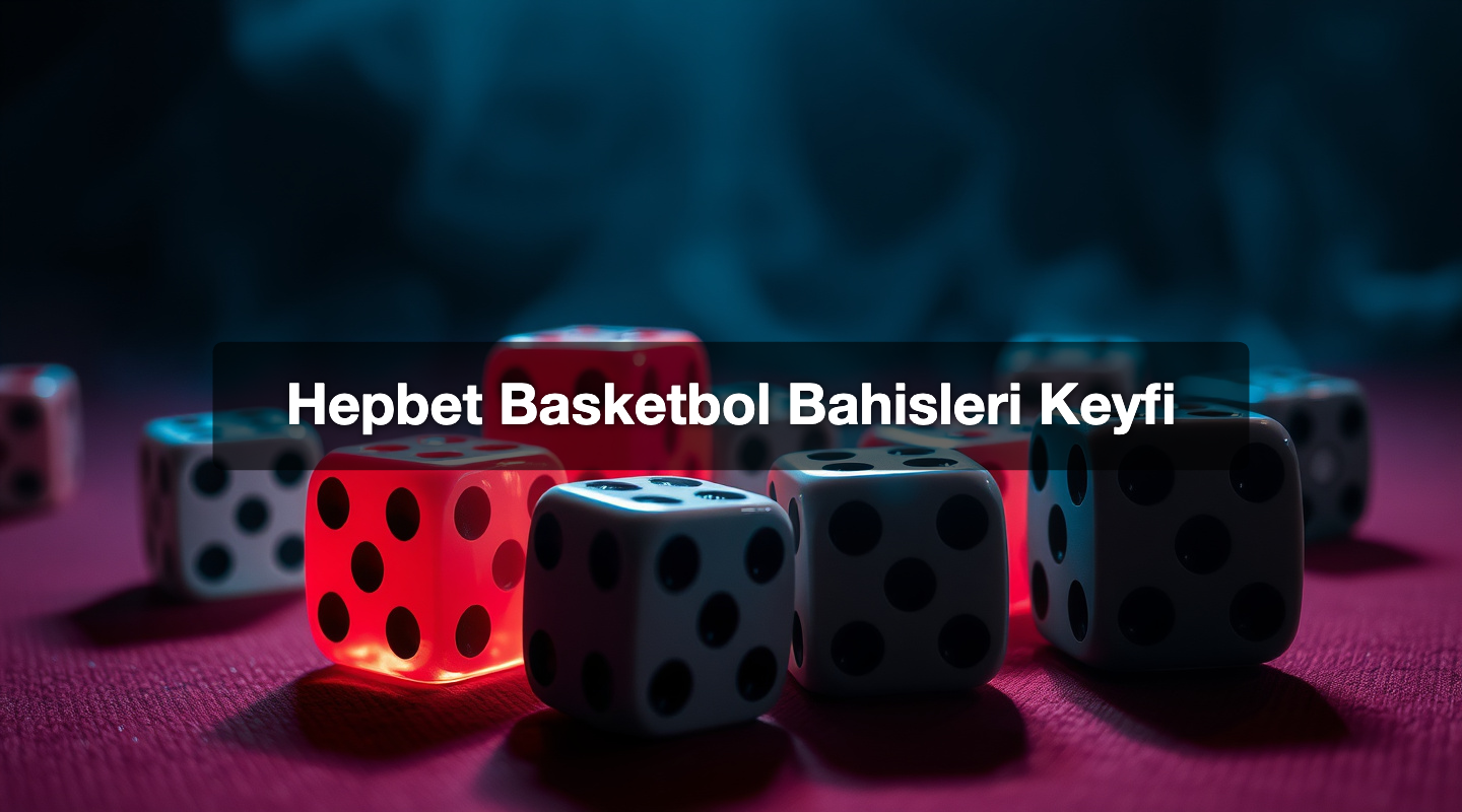 Hepbet Basketbol Bahisleri Keyfi