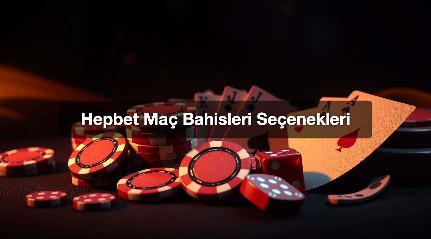 Hepbet Maç Bahisleri Seçenekleri 1 Hepbet Maç Bahisleri Seçenekleri